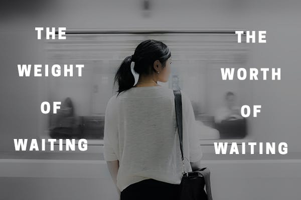 The Worth of Waiting