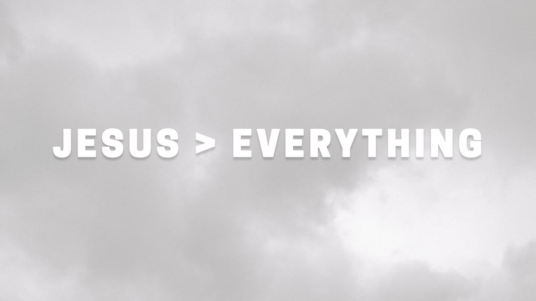 Jesus Over Everything